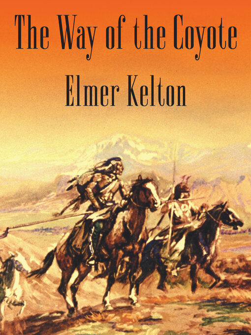 Title details for The Way of the Coyote by Elmer Kelton - Available